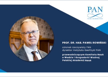 Polska Akademia Nauk powołała Komitet ds. Nauk o Wodzie i Gospodarki Wodnej