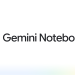 NotebookLM zmienia nazwę na Gemini Notebook