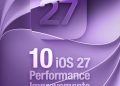 10 zauważalnych usprawnień wydajności w iOS 27